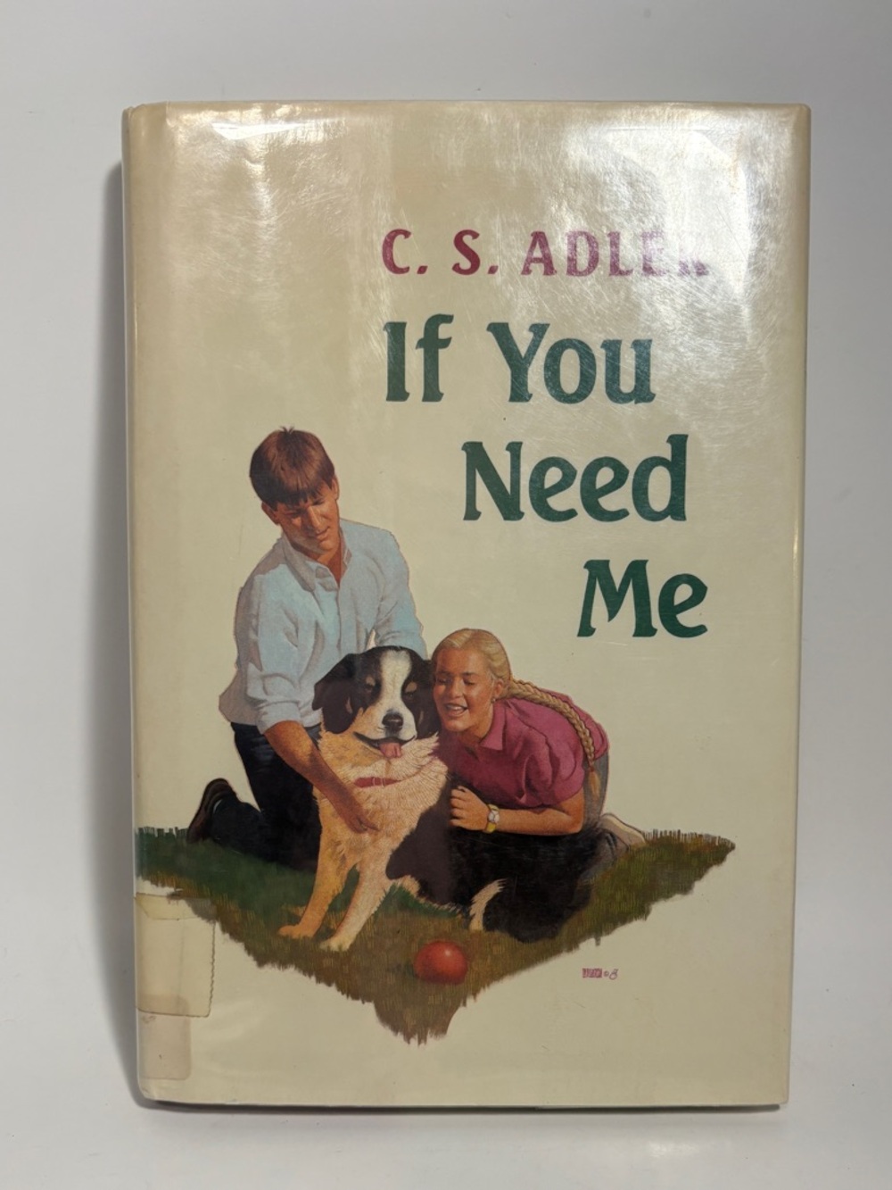 If You Need Me by C.S. Adler, Hardcover